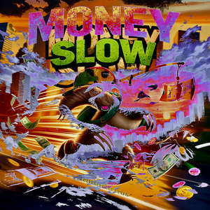 Money Slow