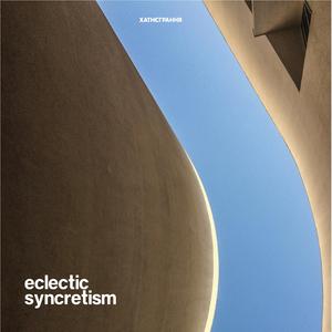 eclectic syncretism (feat. Yuri Bulka, Roman Feshchak, Andrii Kovalskyi, Taras Shpot, Myroslav Trofymuk aka AЙKTRONER, Marek Klein, Ostap Manulyak & Andriyan Veremiyenko)