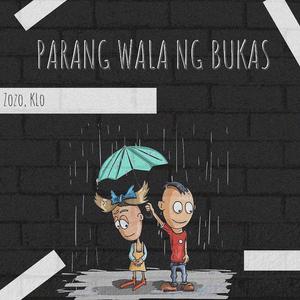 Parang Wala Ng Bukas (feat. Klo)
