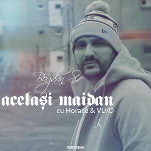 Acelasi maidan (feat. Horace & VLVD)