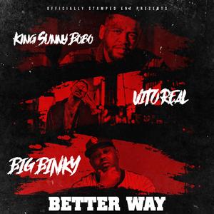 Better Way (feat. Vito Real & Big Binky)