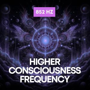 852 Hz Higher Consciousness Frequency (Radio Edit)