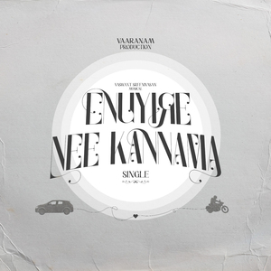 Enuyire Nee Kannama