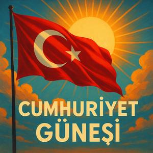 Cumhuriyet Güneşi (29 Ekim Marşı)