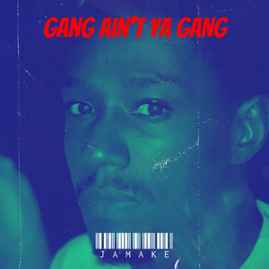 Gang Ain’t Ya Gang