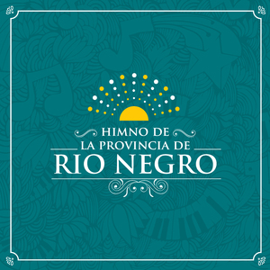Himno de la Provincia de Río Negro (Versión Solista Femenina)