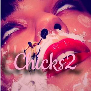 Chicks 2 (feat. Musty)