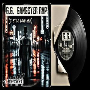 GANGSTER RAP (I STILL LOVE HER)