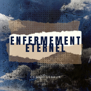 Enfermement Eternel