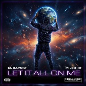 Let It All On Me (feat. Miles I.D)