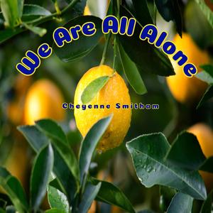 We Are All Alone