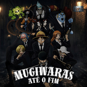 Mugiwaras - Até o Fim