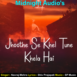 Jhoothe Se Khel Tune Khela Hai