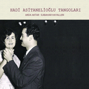 İlkbahar Hayalleri (Hadi Asitanelioğlu Tangoları)
