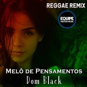 Melo I'm Sorry Vs Pensamentos (Versão Reggae Remix)