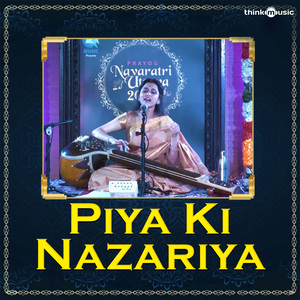 Piya Ki Nazariya (From "Prayog Navaatri Utsava")