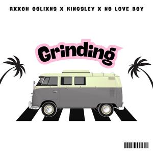 Grinding (feat. Kingsley & No Love Boy)