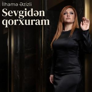 Sevgidən qorxuram