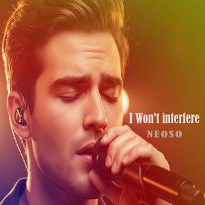 I Won't interfere