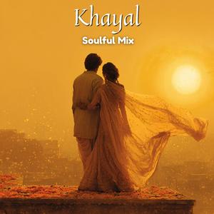 Khayal (Soulful Mix)