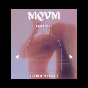 MQVM (feat. UKnowP1mp)