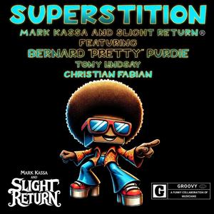 Superstition (feat. Bernard Purdie, Tony Lindsay & Christian Fabian) (Mark Kassa and Slight Return® Version)