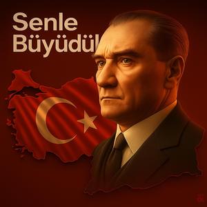 Senle Büyüdük