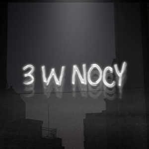 3 w nocy