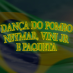 Dança do Pombo, Neymar, Vini Jr e Paqueta