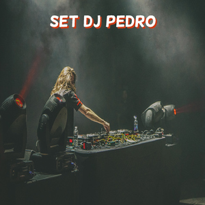 Set DJ Pedro
