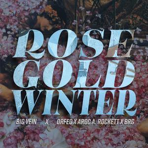 ROSE GOLD WINTER (feat. Orfeo, Aroc A. Rockett & BRG)
