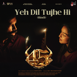 Yeh Dil Tujhe Hi (From "45") (Hindi Version)