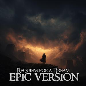 Requiem for a Dream (EPIC VERSION)