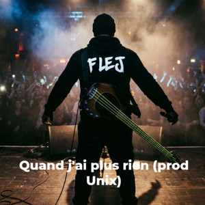 Quand j'ai plus rien