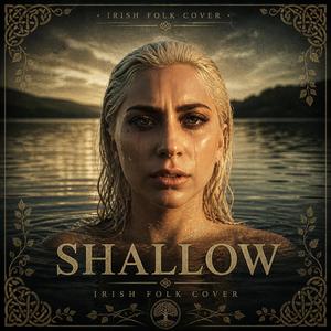Shallow (Irish Folk)