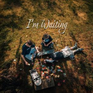 I'm Waiting