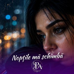 Nopțile mă schimbă