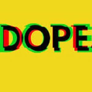 Dope
