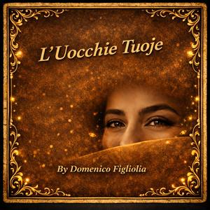 L' Uocchie Tuoje