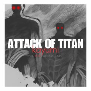 進撃の巨人 (feat. kayumi) (ATTACK OF TITAN)