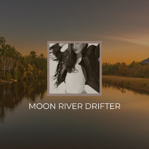 Moon River Drifter