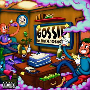 Gossip (feat. Too $hort)