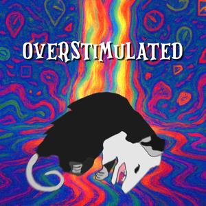 Overstimulated (feat. Louie Barlaw)