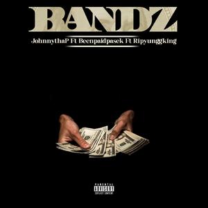 Bandz (feat. Beenpaidpasek & Ripyunggking)
