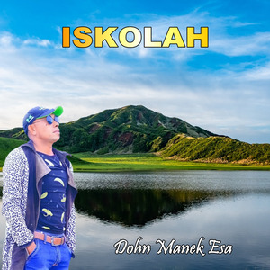 ISKOLAH (Dohn Manek Esa)