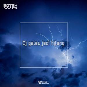 DJ GALAU JADI HILANG