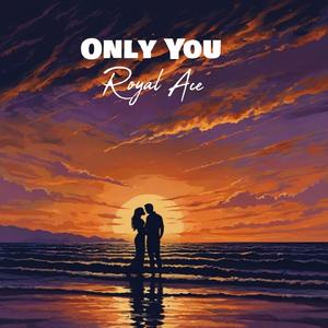 Only You