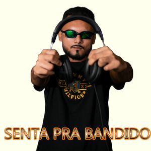 SENTA PRA BANDIDO (Live)