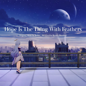 翼の生えた希望 (Bernis Remix）