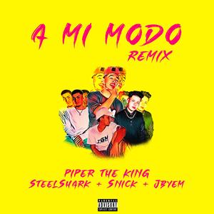 A Mi Modo (feat. Steelshark, Snick & JByem) (Remix) (Remix)